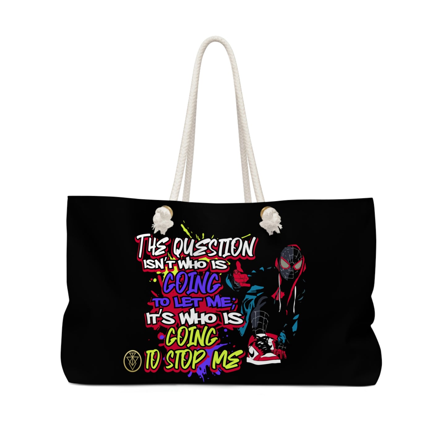 Whos Gonna Stop Me Weekend Bag