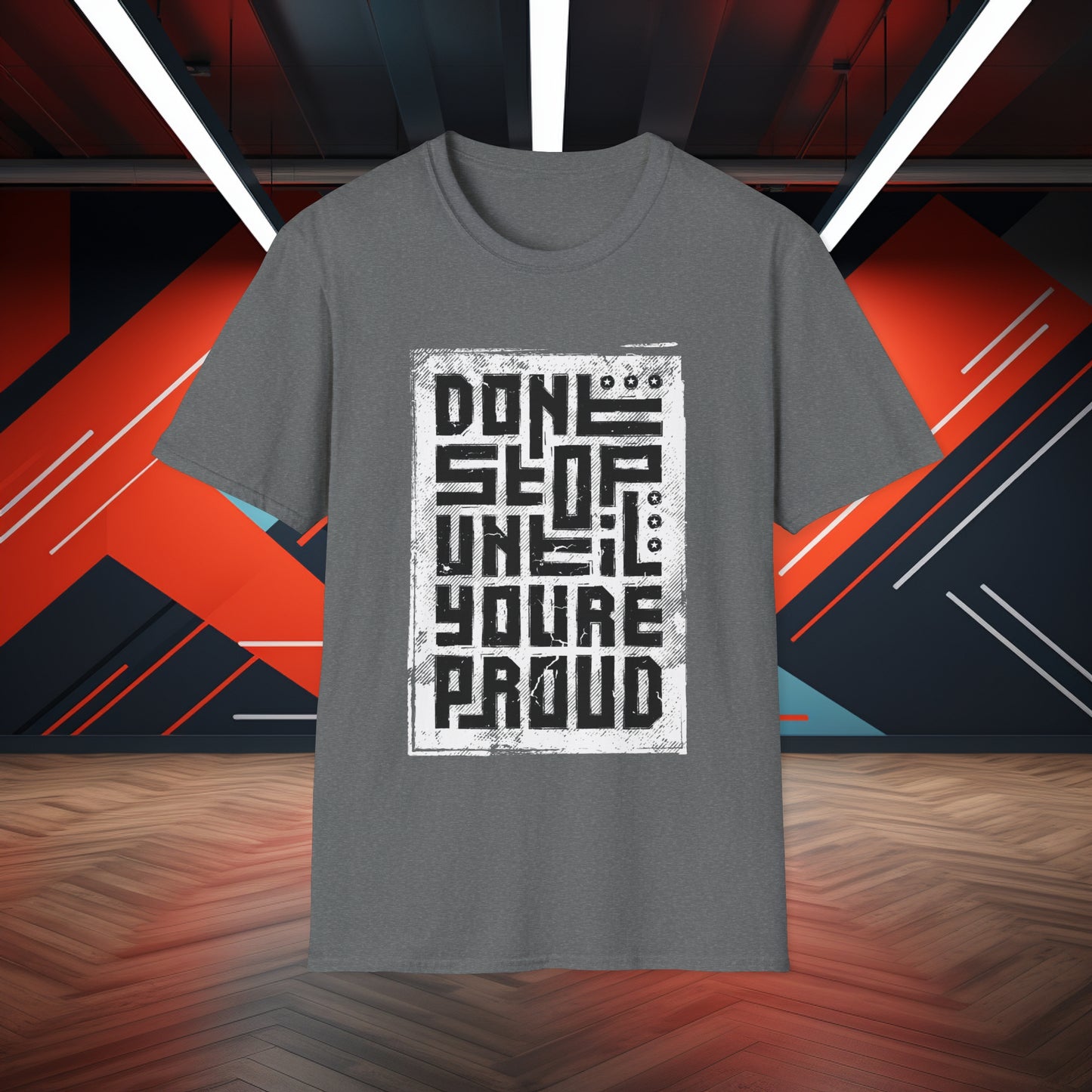 Don't Stop Until You're Proud Tee