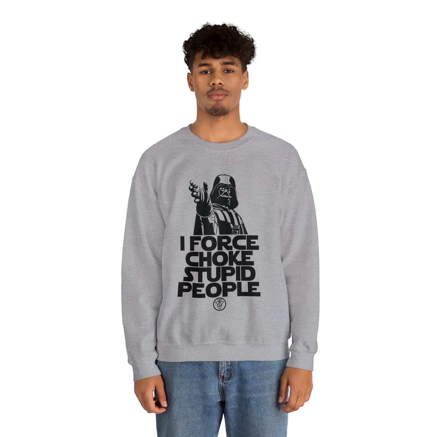 I Force Choke Stupid People Sweatshirt