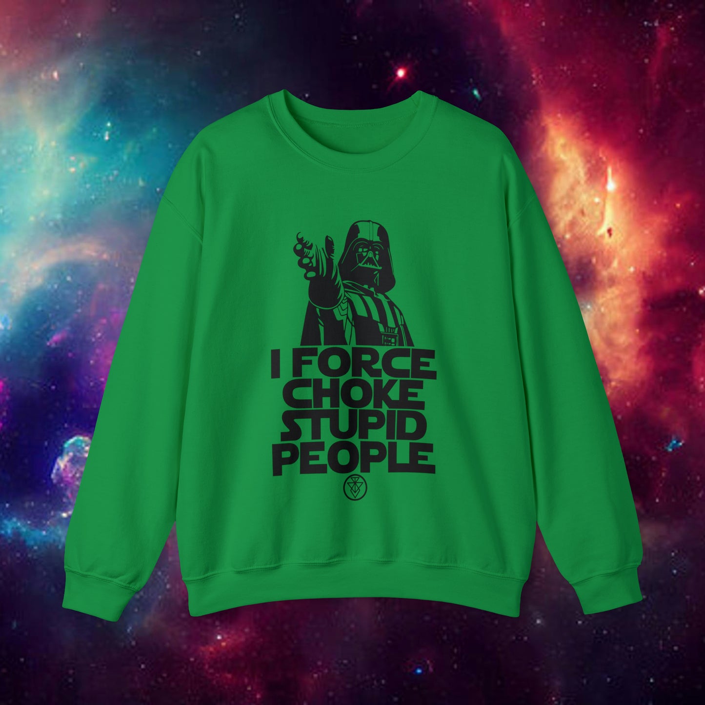 I Force Choke Stupid People Sweatshirt