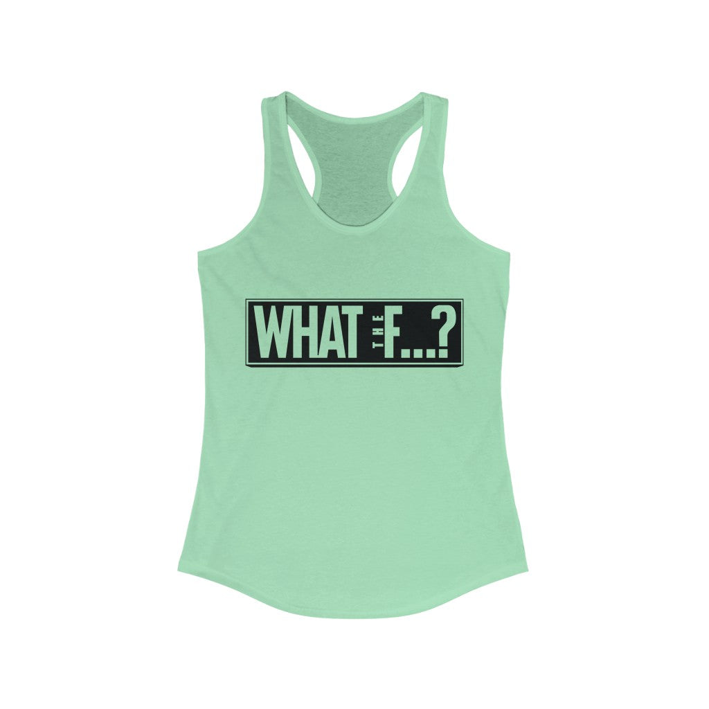 What the...? Racerback Tank